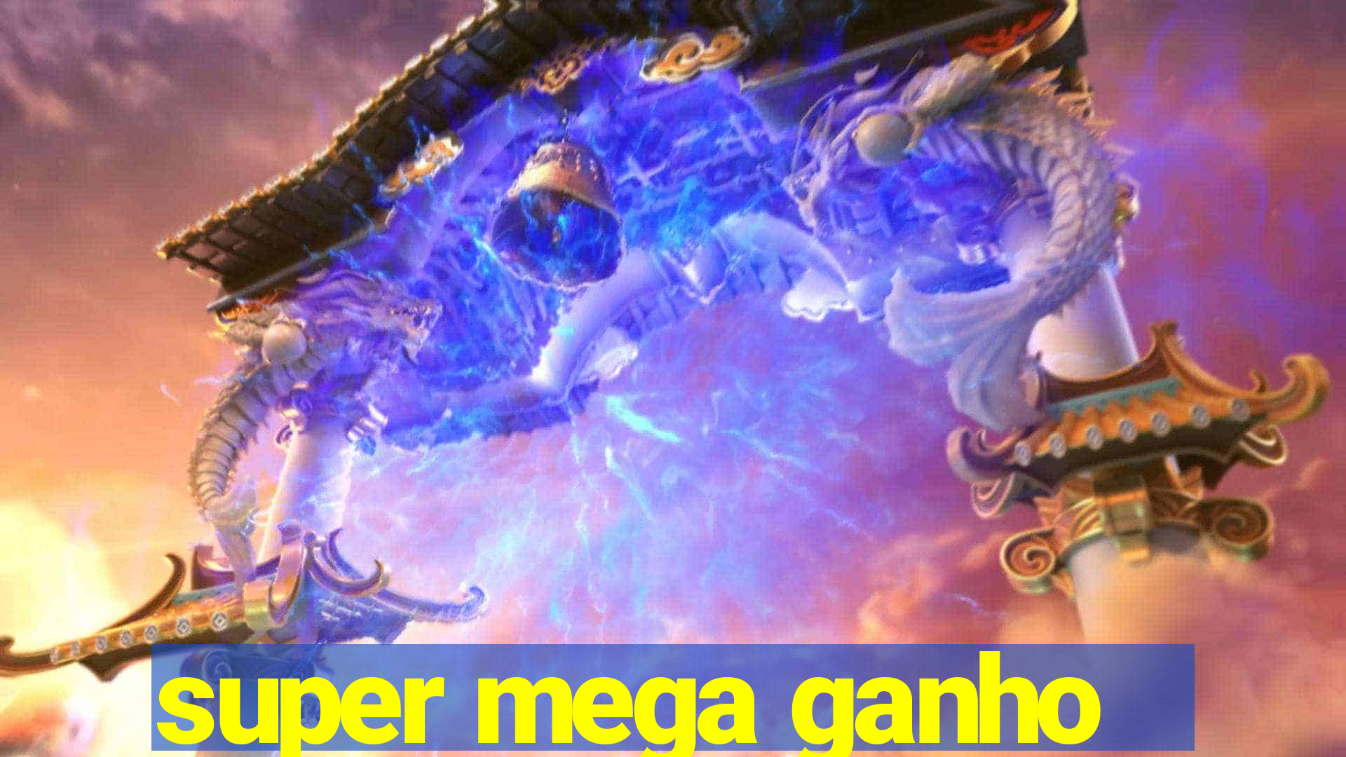 super mega ganho